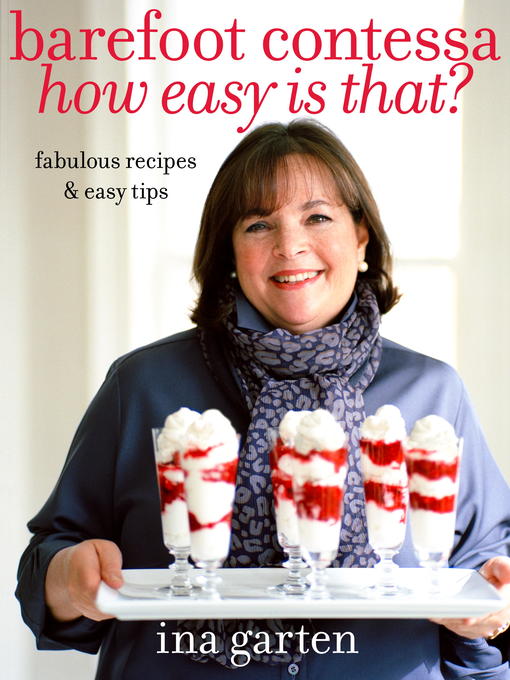Title details for Barefoot Contessa How Easy Is That? by Ina Garten - Available